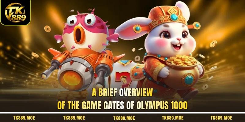 A brief overview of the game Gates Of Olympus 1000