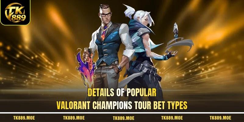 Details of popular Valorant Champions Tour bet types Details of popular Valorant Champions Tour bet types