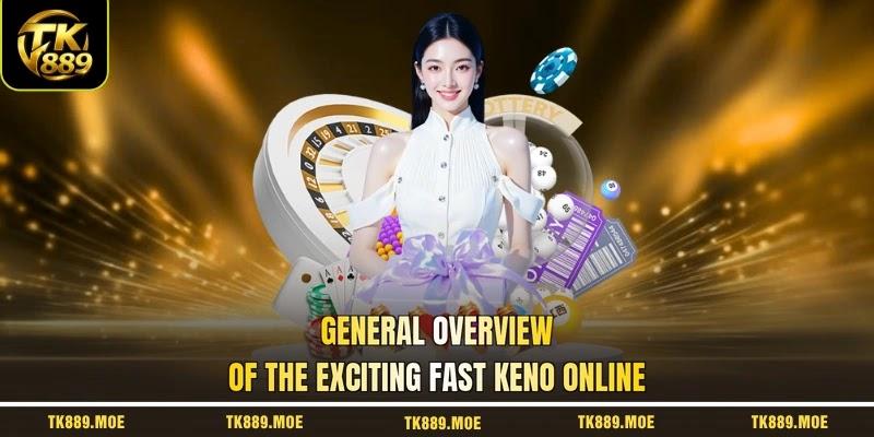 General overview of the exciting fast keno online