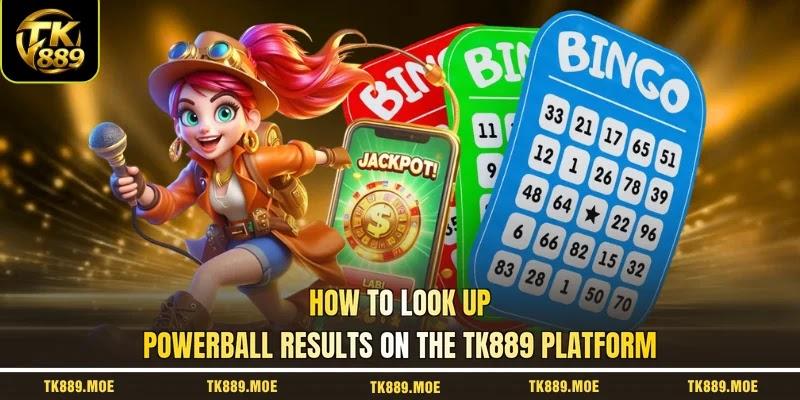 How to look up powerball results on the TK889 platform How to look up powerball results on the TK889 platform