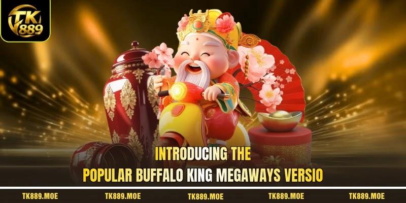 Introducing the popular Buffalo King Megaways version