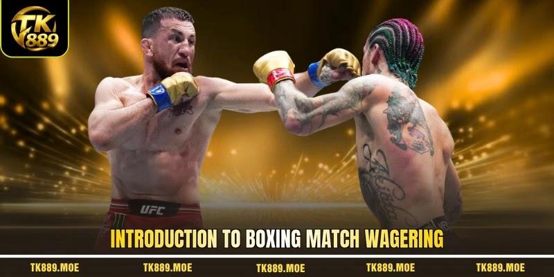 Introduction to boxing match wagering Introduction to boxing match wagering