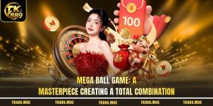 Mega Ball Game: A Masterpiece Creating A Total Combination