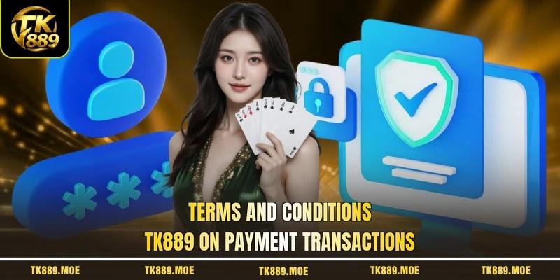 Terms and conditions TK889 on payment transactions